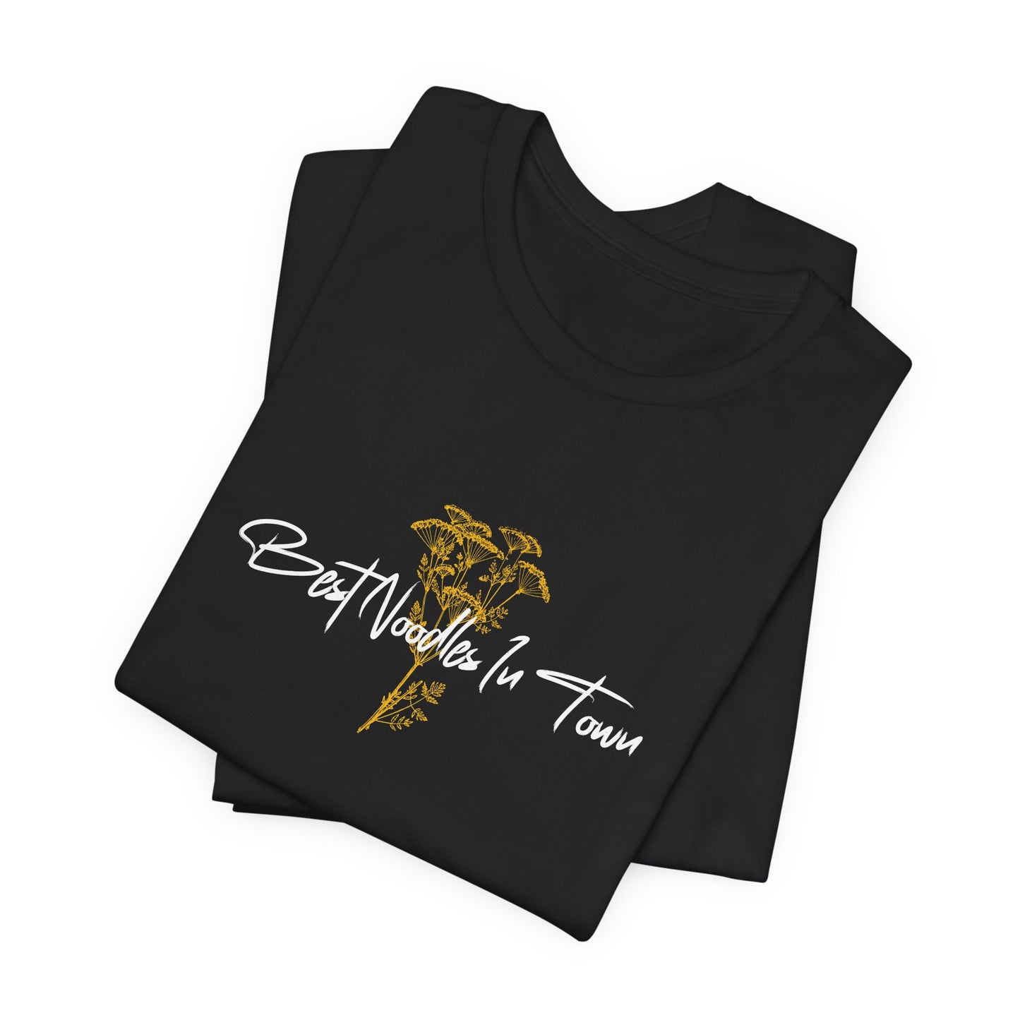 Best Flowers In Town T-Shirt